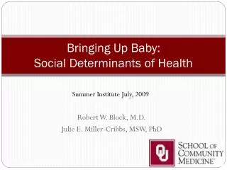 Bringing Up Baby: Social Determinants of Health