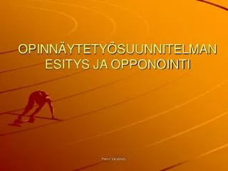 opinn ytety suunnitelman esitys ja opponointi