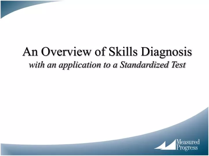 an overview of skills diagnosis with an application to a standardized test