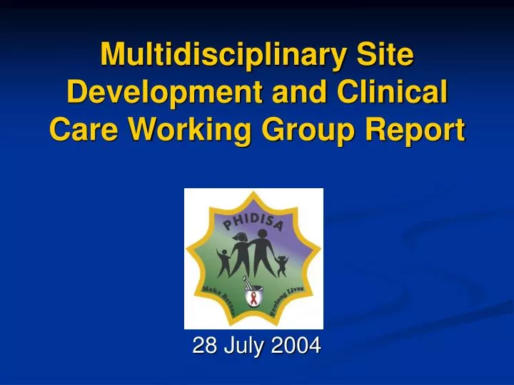 multidisciplinary site development and clinical care working group report