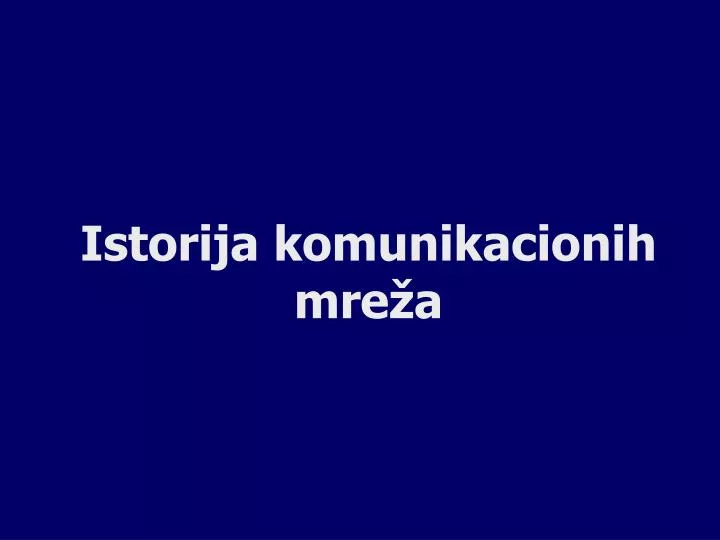 istorija komunikacionih mre a