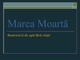 marea moart