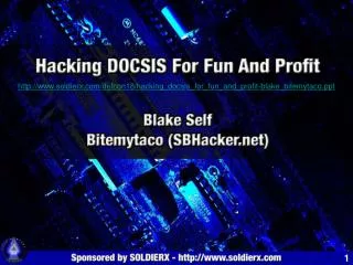 soldierx/defcon18/hacking_docsis_for_fun_and_profit-blake_bitemytaco