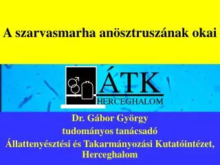 a szarvasmarha an sztrusz nak okai