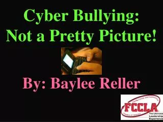 Cyber Bullying: Not a Pretty Picture!