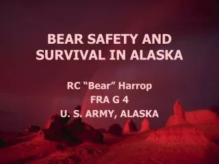 BEAR SAFETY AND SURVIVAL IN ALASKA