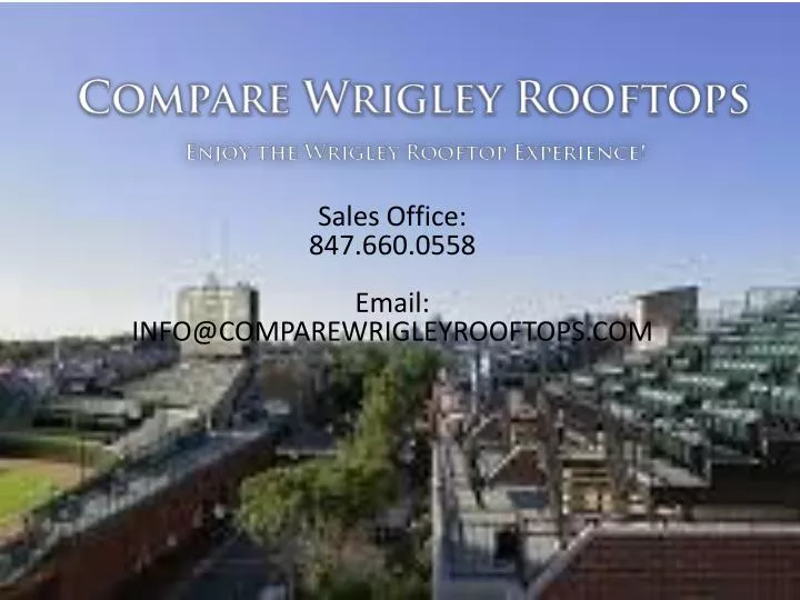 sales office 847 660 0558 email info@comparewrigleyrooftops com