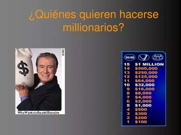 qui nes quieren hacerse millionarios