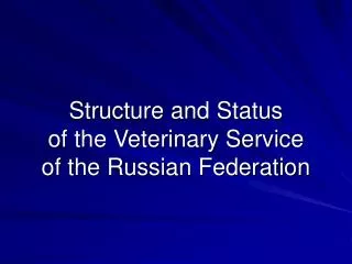 Structure and Status of the Veterinary Service of the Russian Federation
