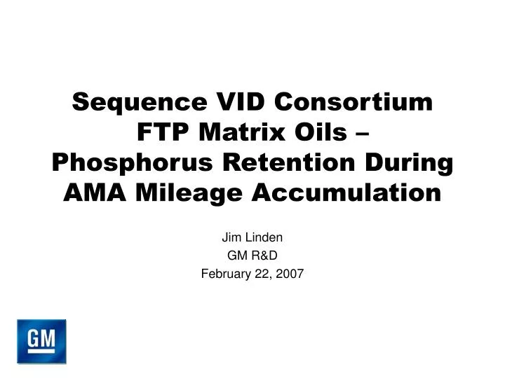 sequence vid consortium ftp matrix oils phosphorus retention during ama mileage accumulation