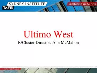 Ultimo West R/Cluster Director: Ann McMahon
