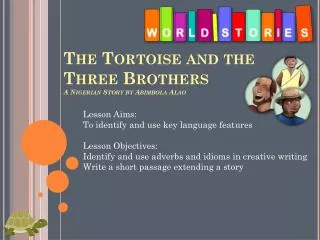 The Tortoise and the Three Brothers A Nigerian Story by Abimbola Alao