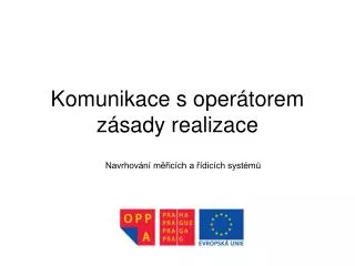 komunikace s oper torem z sady realizace