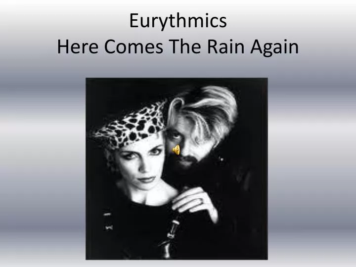 eurythmics here comes the rain again