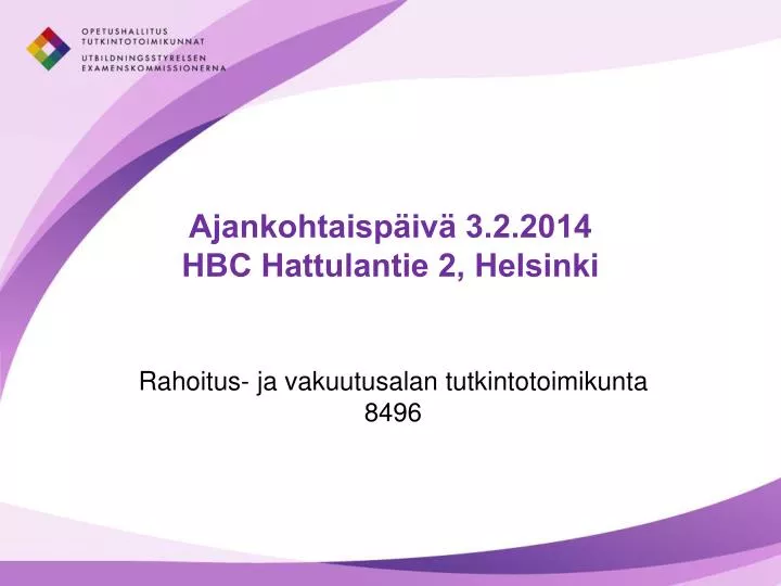 ajankohtaisp iv 3 2 2014 hbc hattulantie 2 helsinki