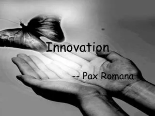 Innovation -- Pax Romana