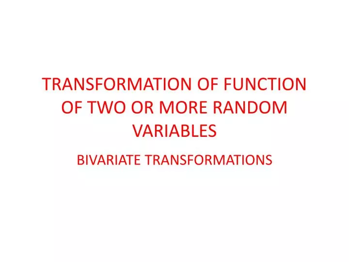 transformation of function of two or more random variables