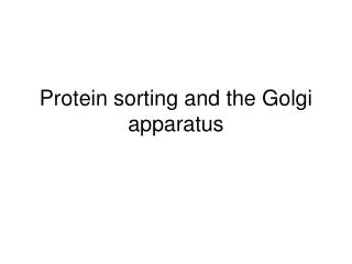 Protein sorting and the Golgi apparatus