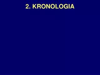 2 kronologia