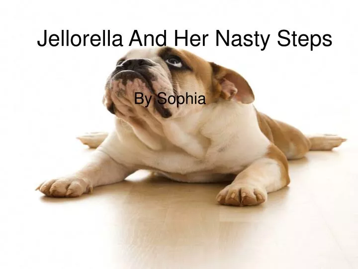 jellorella and her nasty steps