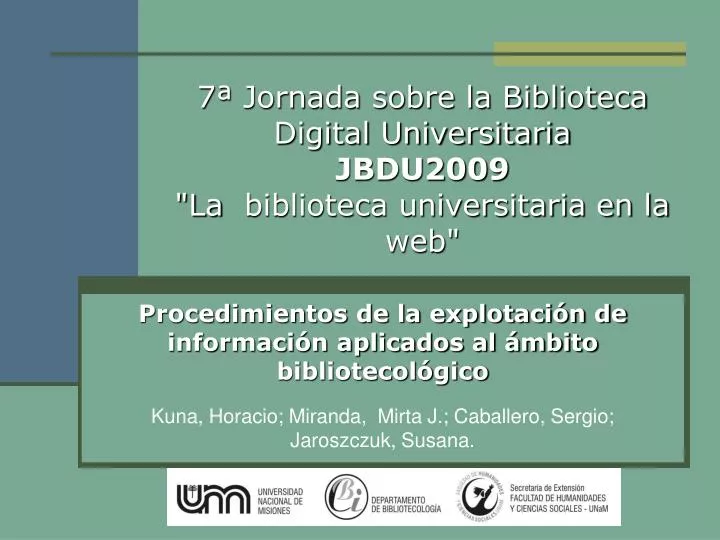 7 jornada sobre la biblioteca digital universitaria jbdu2009 la biblioteca universitaria en la web