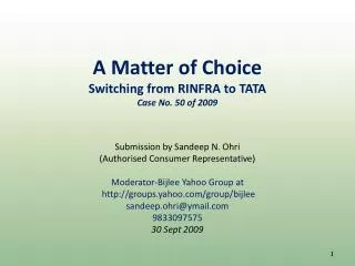 A Matter of Choice Switching from RINFRA to TATA Case No. 50 of 2009