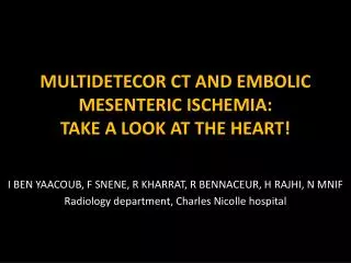 MULTIDETECOR CT AND EMBOLIC MESENTERIC ISCHEMIA: TAKE A LOOK AT THE HEART!