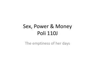 Sex, Power &amp; Money Poli 110J