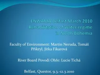 ENWAMA Belfast March 2010 Rehabilitation of water regime in North Bohemia