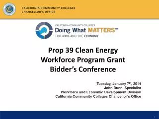 Tuesday, January 7 th , 2014 John Dunn, Specialist Workforce and Economic Development Division