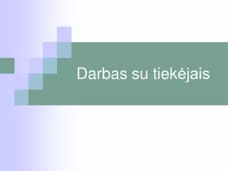 darbas su tiek jais