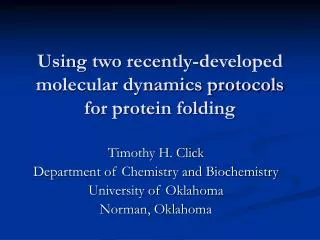 Using two recently-developed molecular dynamics protocols for protein folding