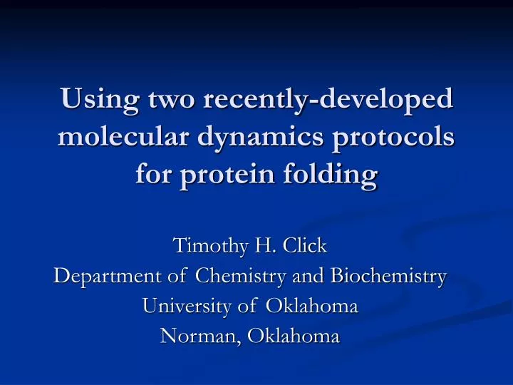 using two recently developed molecular dynamics protocols for protein folding