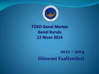 t kd genel merkez genel kurulu 12 nisan 2014