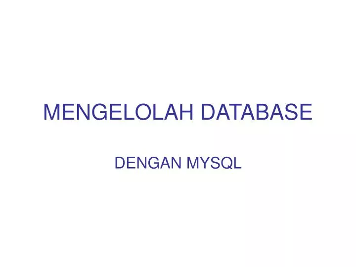 mengelolah database