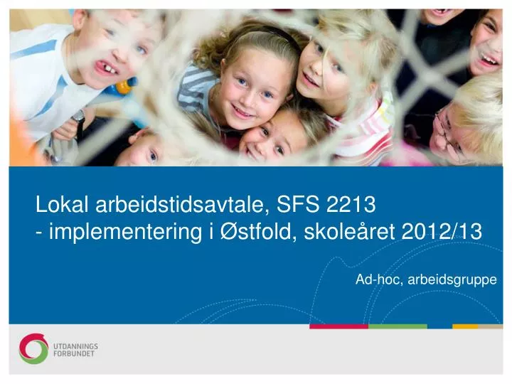 lokal arbeidstidsavtale sfs 2213 implementering i stfold skole ret 2012 13