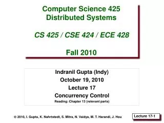 Computer Science 425 Distributed Systems CS 425 / CSE 424 / ECE 428 Fall 2010