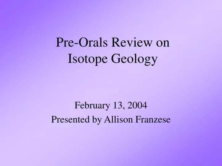 pre orals review on isotope geology