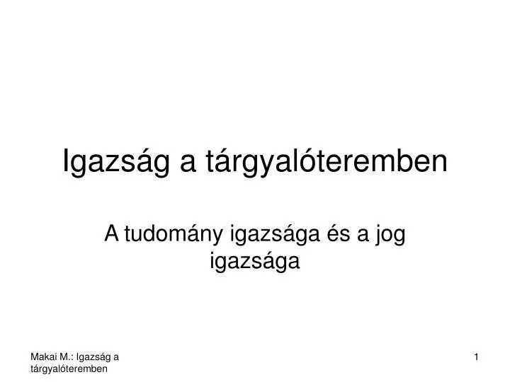 igazs g a t rgyal teremben