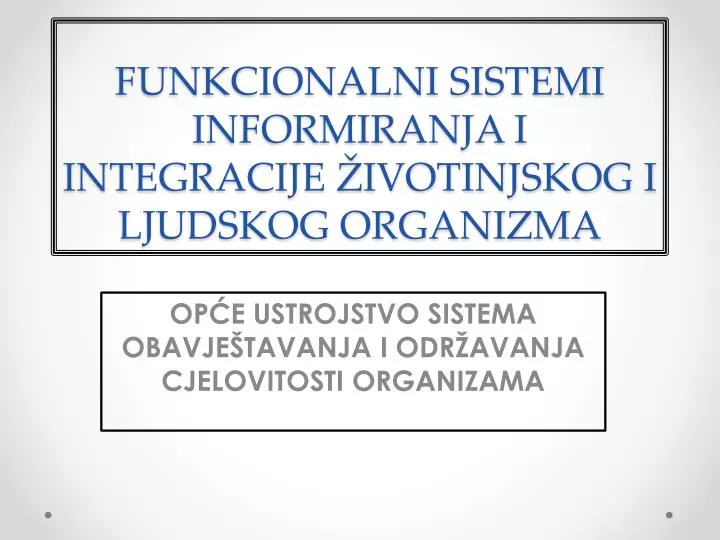 funkcionalni sistemi informiranja i integracije ivotinjskog i ljudskog organizma