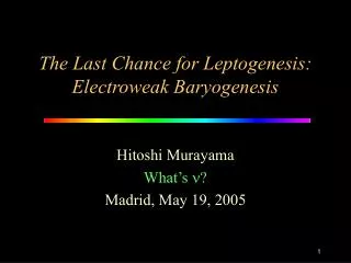 The Last Chance for Leptogenesis: Electroweak Baryogenesis