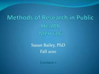 Methods of Research in Public Health MPH 606