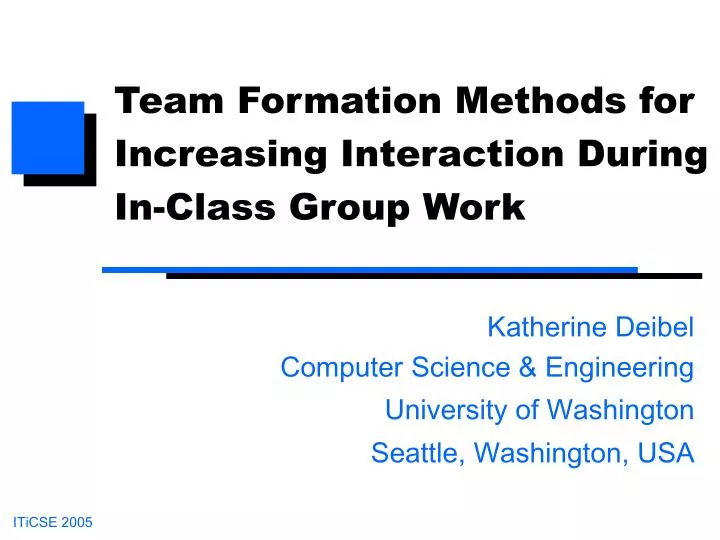 team formation methods for increasing interaction during in class group work