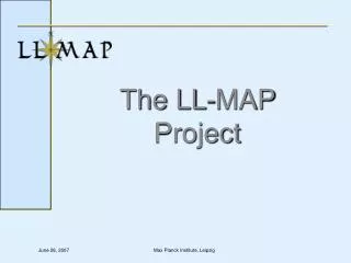 The LL-MAP Project