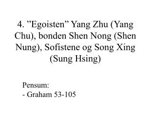 4 egoisten yang zhu yang chu bonden shen nong shen nung sofistene og song xing sung hsing