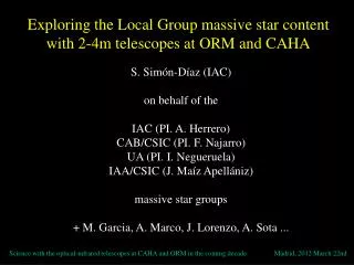 Exploring the Local Group massive star content with 2-4m telescopes at ORM and CAHA