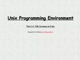 Unix Programming Environment Part 3-3 File Systems in Unix