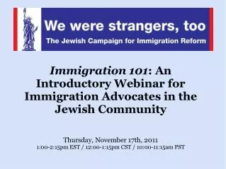 Immigration 101 : An Introductory Webinar for Immigration Advocates in the Jewish Community
