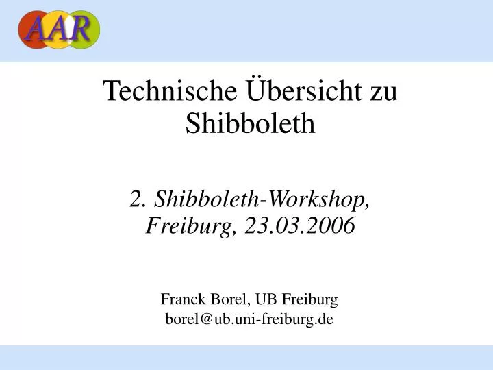 technische bersicht zu shibboleth 2 shibboleth workshop freiburg 23 03 2006