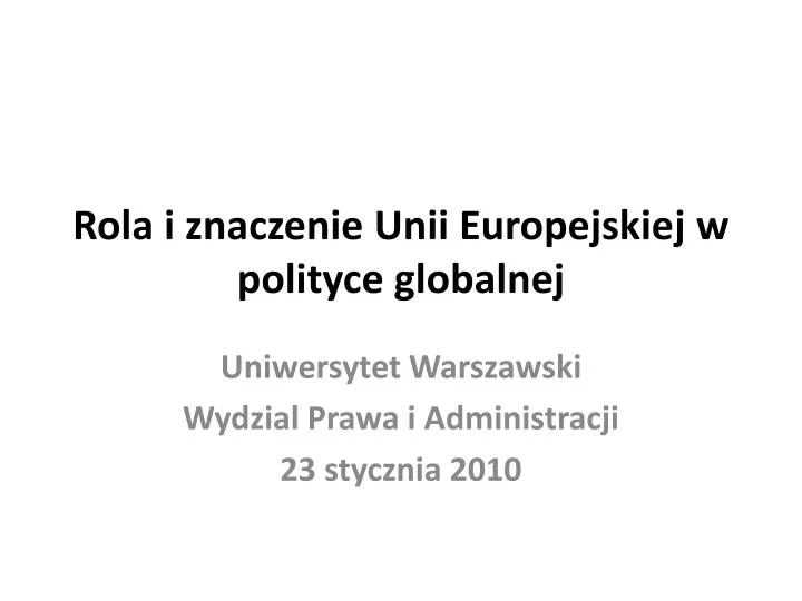 rola i znaczenie unii europejskiej w polityce globalnej